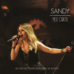 Baixe agora o CD Sandy Meu Canto Ao Vivo!